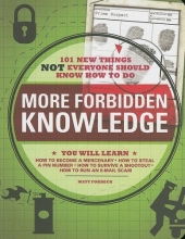 Cover art for More Forbidden Knowledge: 101 New Things NOT Everyone Should Know How to Do