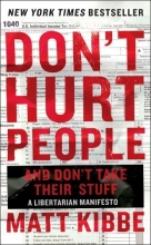 Cover art for Don't Hurt People and Don't Take Their Stuff: A Libertarian Manifesto