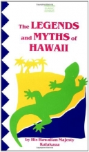 Cover art for The Legends and Myths of Hawaii: The Fables and Folk-Lore of a Strange People