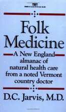 Cover art for Folk Medicine: A New England Almanac of Natural Health Care From A Noted Vermont Country Doctor