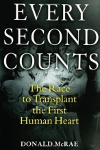 Cover art for Every Second Counts: The Race to Transplant the First Human Heart