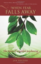 Cover art for When Fear Falls Away: The Story of a Sudden Awakening