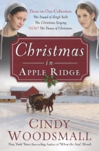 Cover art for Christmas in Apple Ridge: Three-in-One Collection: The Sound of Sleigh Bells, The Christmas Singing, NEW! The Dawn of Christmas