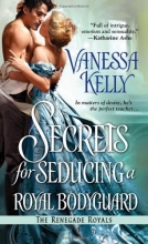 Cover art for Secrets for Seducing a Royal Bodyguard (Renegade Royals)