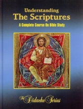 Cover art for Understanding The Scriptures: A Complete Course On Bible Study (The Didache Series)