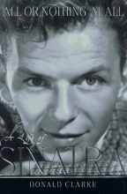 Cover art for All or Nothing at All: A Life of Frank Sinatra
