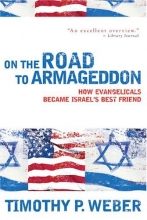 Cover art for On the Road to Armageddon: How Evangelicals Became Israel's Best Friend