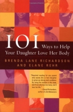 Cover art for 101 Ways to Help Your Daughter Love Her Body