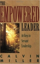 Cover art for The Empowered Leader: 10 Keys to Servant Leadership