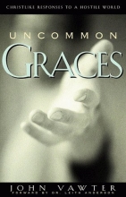 Cover art for Uncommon Graces: Christlike Responses to a Hostile World