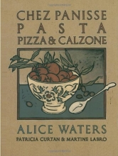 Cover art for Chez Panisse Pasta, Pizza, Calzone