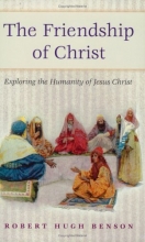 Cover art for Friendship of Christ: Exploring the Humanity of Jesus Christ