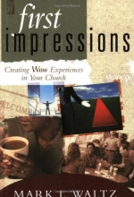 Cover art for First Impressions: Creating Wow Experiences In Your Church