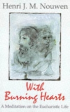 Cover art for With Burning Hearts: A Meditation on the Eucharistic Life