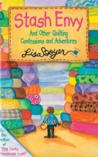 Cover art for Stash Envy: And Other Quilting Confessions and Adventures