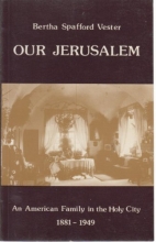 Cover art for Our Jerusalem: An American family in the Holy City, 1881-1949