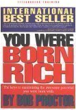Cover art for You Were Born Rich:  Now You Can Discover and Develop Those Riches