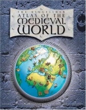 Cover art for The Kingfisher Atlas of the Medieval World