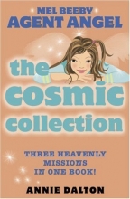 Cover art for The Cosmic Collection: Three Heavenly Missions in One Book! (Mel Beeby Agent Angel)
