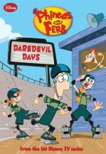 Cover art for Phineas and Ferb #6: Daredevil Days (Phineas and Ferb Chapter Book)