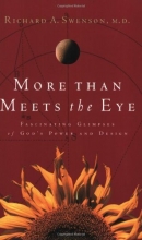 Cover art for More Than Meets The Eye: Fascinating Glimpses of God's Power and Design