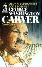 Cover art for George Washington Carver: Man's Slave Becomes God's Scientist (Sower Series)