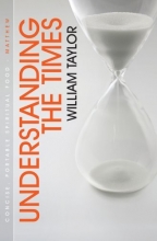 Cover art for Understanding the Times: Living in the Light of the Arrival of the King