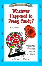 Cover art for Whatever Happened to Penny Candy? A Fast, Clear, and Fun Explanation of the Economics You Need For Success in Your Career, Business, and Investments (An Uncle Eric Book)
