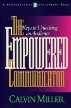 Cover art for The Empowered Communicator: 7 Keys to Unlocking an Audience
