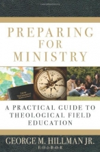 Cover art for Preparing for Ministry: A Practical Guide to Theological Field Education