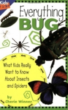 Cover art for Everything Bug: What Kids Really Want to Know about Bugs (Kids' FAQs)