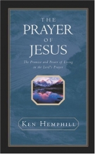 Cover art for The Prayer of Jesus : The Promise and Power of Living in the Lord's Prayer