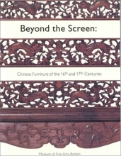 Cover art for Beyond The Screen: Chinese Furniture of the 16th and 17th Centuries
