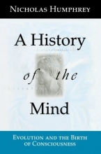 Cover art for A History of the Mind: Evolution and the Birth of Consciousness