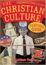 Cover art for The Christian Culture Survival Guide: The Misadventures of an Outsider on the Inside