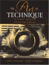 Cover art for The Art of Technique: An Aesthetic Approach to Film and Video Production