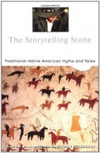 Cover art for The Storytelling Stone: Traditional Native American Myths and Tales