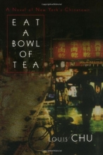 Cover art for Eat A Bowl Of Tea: A novel of New York's Chinatown