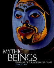 Cover art for Mythic Beings: Spirit Art of the Northwest Coast