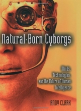 Cover art for Natural-Born Cyborgs: Minds, Technologies, and the Future of Human Intelligence