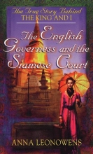 Cover art for The English Governess and the Siamese Court: The True Story Behind 'The King and I'