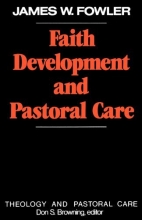 Cover art for Faith Development and Pastoral Care (Theology and Pastoral Care) (Theology & Pastoral Care)