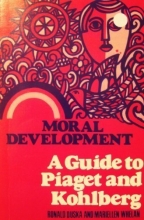 Cover art for Moral Development: A Guide to Piaget and Kohlberg