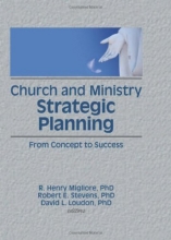 Cover art for Church and Ministry Strategic Planning: From Concept to Success (Haworth Marketing and Resources)