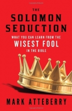 Cover art for The Solomon Seduction: What You Can Learn from the Wisest Fool in the Bible