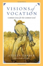 Cover art for Visions of Vocation: Common Grace for the Common Good
