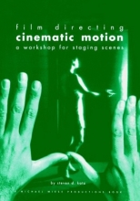 Cover art for Film Directing Cinematic Motion: A Workshop for Staging Scenes