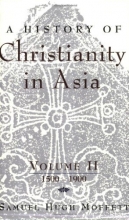 Cover art for A History of Christianity in Asia, Vol. II: 1500-1900