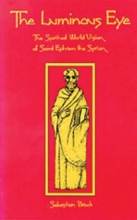 Cover art for The Luminous Eye: The Spiritual World Vision of Saint Ephrem the Syrian (Cistercian Studies)