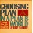 Cover art for Choosing Plan A in a Plan B World: Living Out the Lordship of Christ